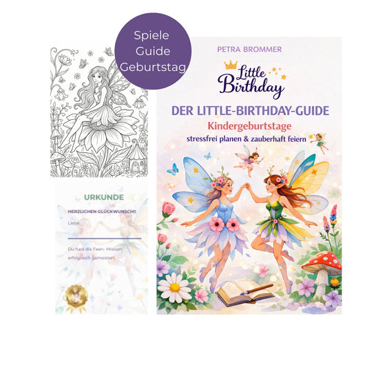 Der Little-Birthday-Guide: Kindergeburtstage stressfrei planen & zauberhaft feiern