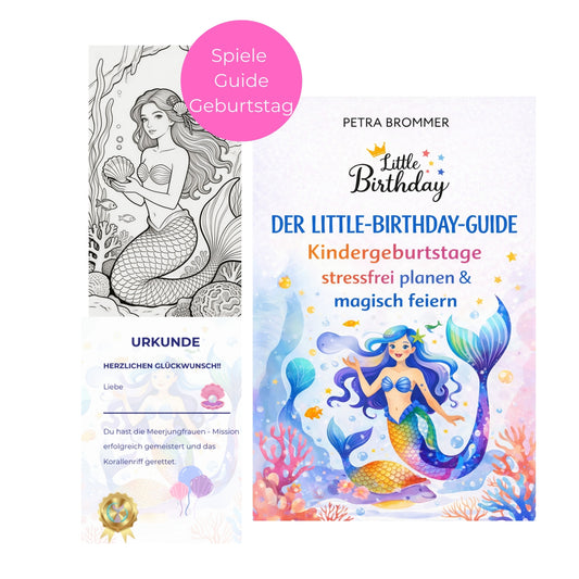 Der Little-Birthday-Guide:  Kindergeburtstage stressfrei planen & magisch feiern